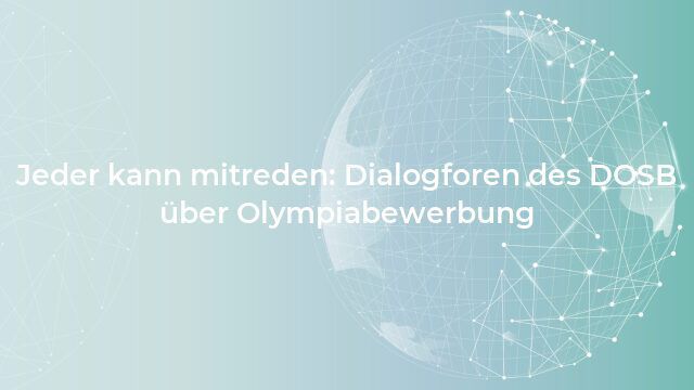 Jeder kann mitreden: Dialogforen des DOSB über Olympiabewerbung