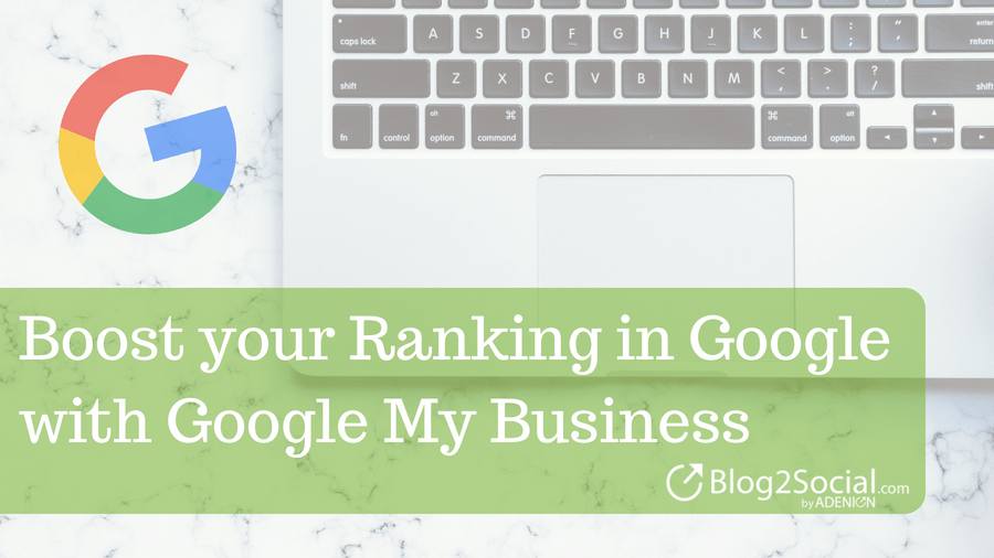 Boost your Ranking in Google with Google My Business
