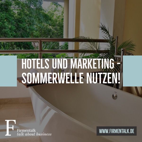 Hotels und Marketing - Sommerwelle nutzen!