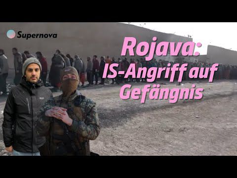 Rojava: IS-Angriff auf Gefängnis
