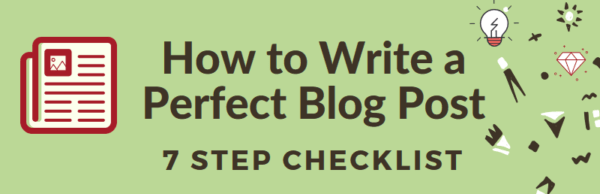 7 Steps to Writing Perfect Blog Posts 