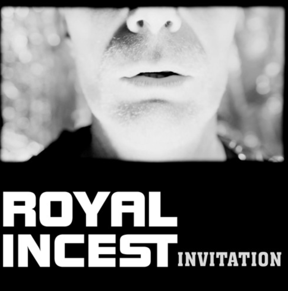 Royal Incest would like to give us an ‘Invitation’