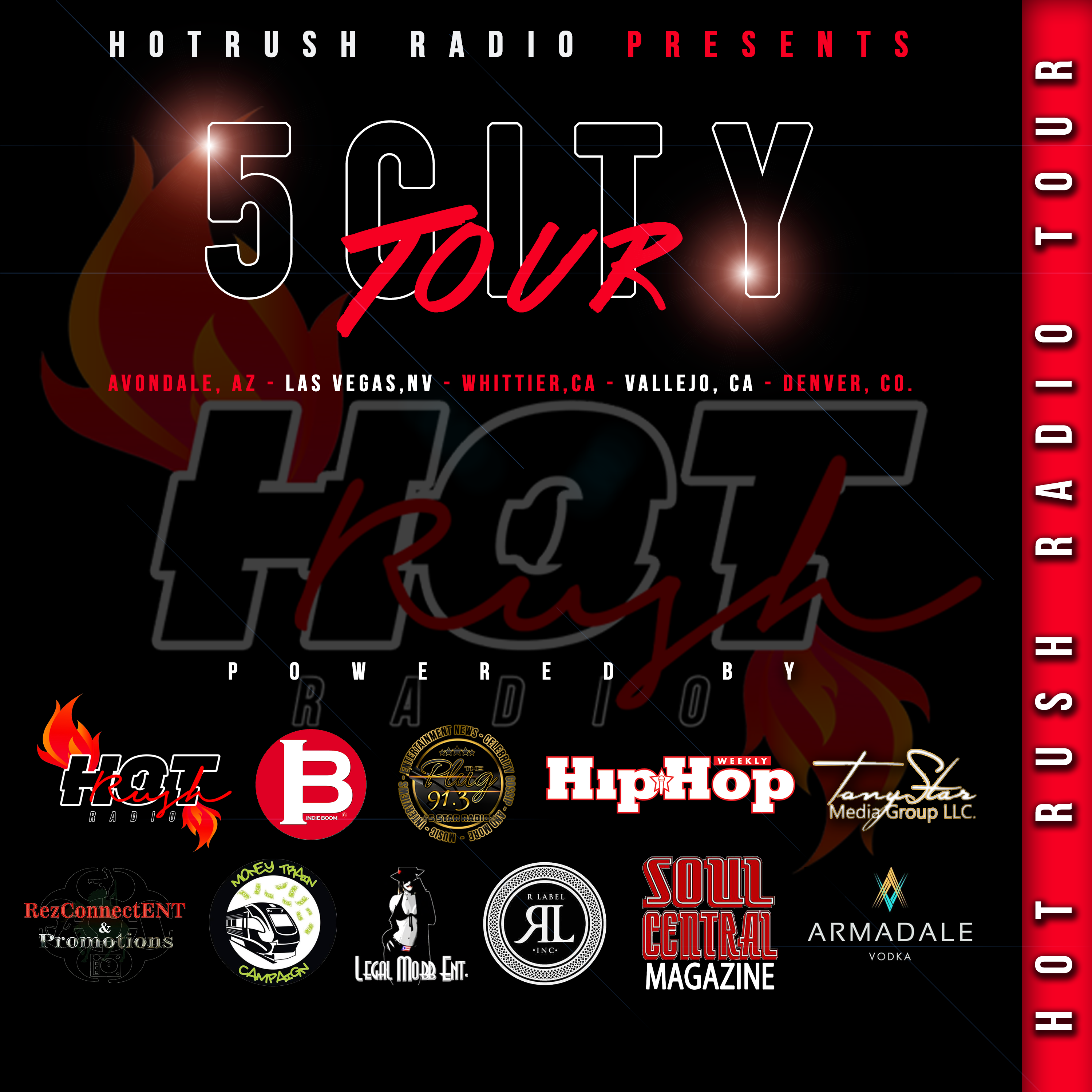 5 CITY TOUR Brought to you by Hot Rush Radio