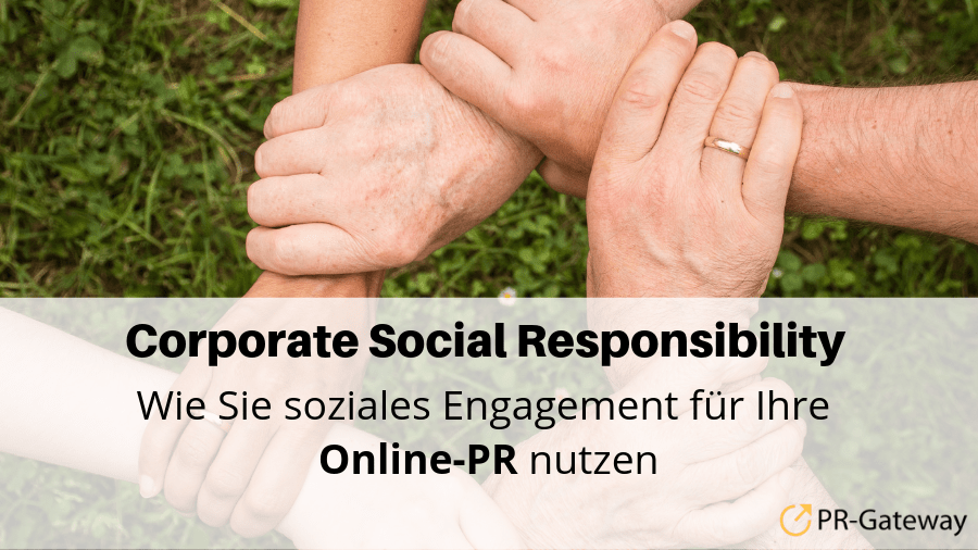 Corporate Social Responsibility: Wie Sie soziales Engagement für Ihre Online-PR nutzen