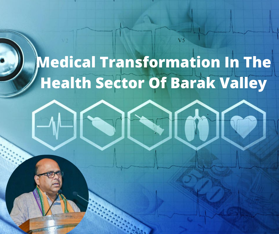 Medical Transformation In The Health Sector Of Barak Valley