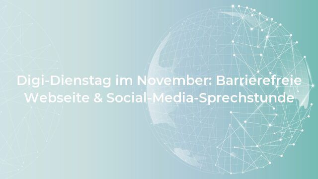 Digi-Dienstag im November: Barrierefreie Webseite & Social-Media-Sprechstunde